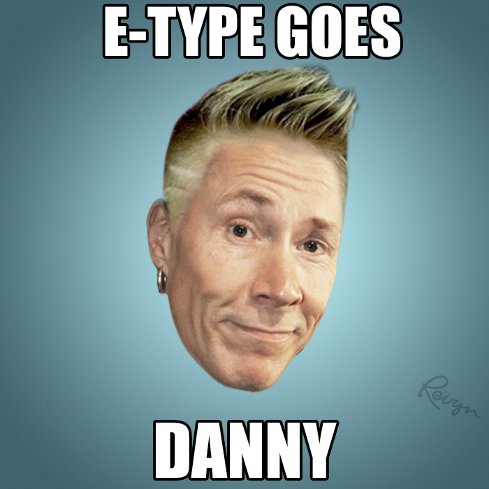 E-type som Danny Saucedo. 